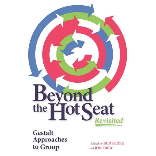 Beyond the Hot Seat Revisited: Gestalt Approaches to Group - Paperback