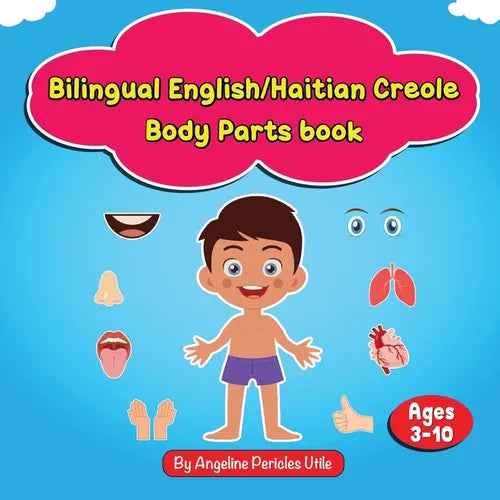 Bilingual English/Haitian Creole My Body Parts Book: Ages 3-10 - Paperback