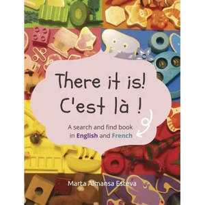 There it is! C'est la !: A search and find book in English and French - Hardcover