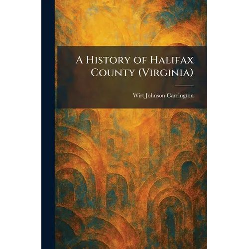 A History of Halifax County (Virginia) - Paperback