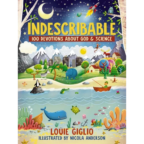 Indescribable: 100 Devotions about God and Science - Hardcover
