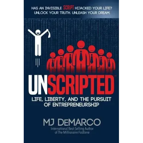 Unscripted: Life, Liberty, and the Pursuit of Entrepreneurship - Paperback