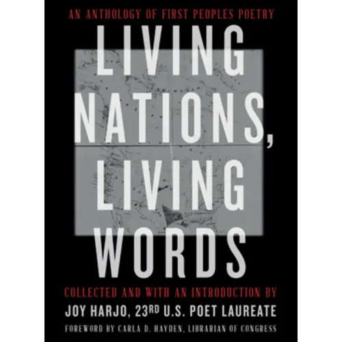 Living Nations, Living Words: An Anthology of First Peoples Poetry - Paperback