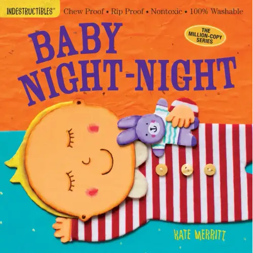 Indestructibles: Baby Night-Night: Chew Proof - Rip Proof - Nontoxic - 100% Washable (Book for Babies, Newborn Books, Safe to Chew) - Paperback
