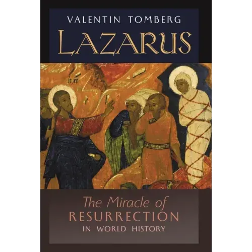 Lazarus: The Miracle of Resurrection in World History - Hardcover