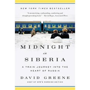 Midnight in Siberia: A Train Journey Into the Heart of Russia - Paperback