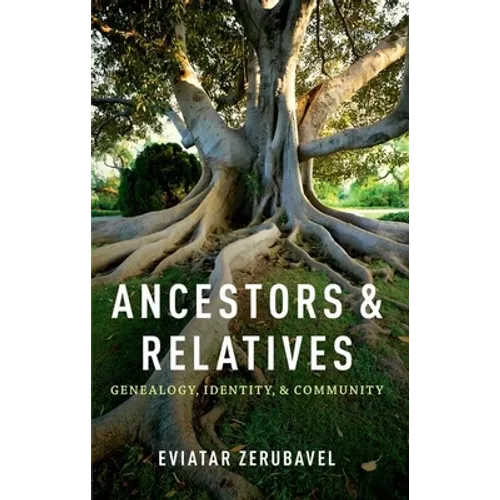 Ancestors and Relatives: Genealogy, Identity, and Community - Paperback