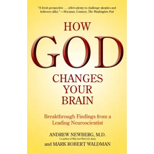How God Changes Your Brain: Breakthrough Findings from a Leading Neuroscientist - Paperback