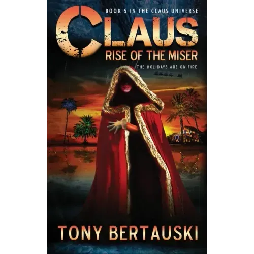 Claus: Rise of the Miser - Hardcover