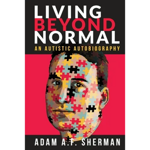 Living Beyond Normal: An Autistic Autobiography - Paperback