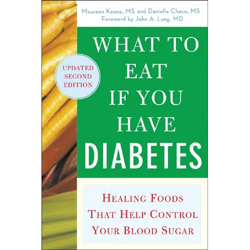 What to Eat If You Have Diabetes (Revised): Healing Foods That Help Control Your Blood Sugar - Paperback