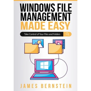 Windows File Management Made Easy: Take Control of Your Files and Folders - Paperback