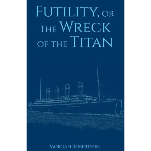 Futility, or The Wreck of the Titan - Paperback