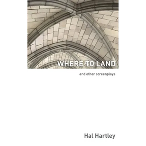 Where To Land: And Other Screenplays - Paperback