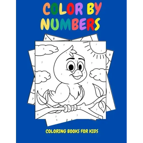 Color By Numbers: Coloring Books for Kids - Paperback