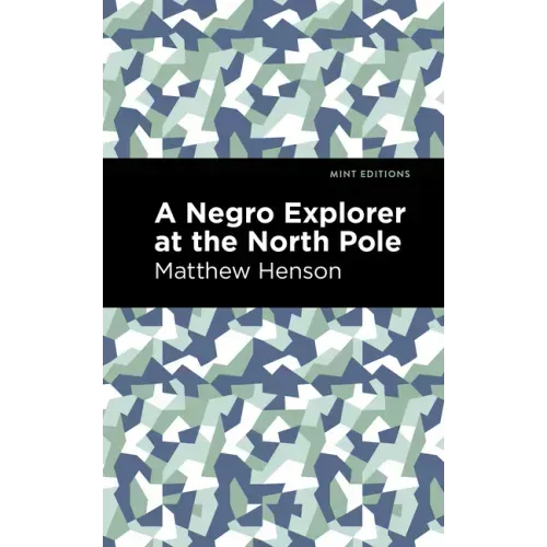 A Negro Explorer at the North Pole - Hardcover