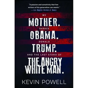 My Mother. Barack Obama. Donald Trump. and the Last Stand of the Angry White Man. - Paperback