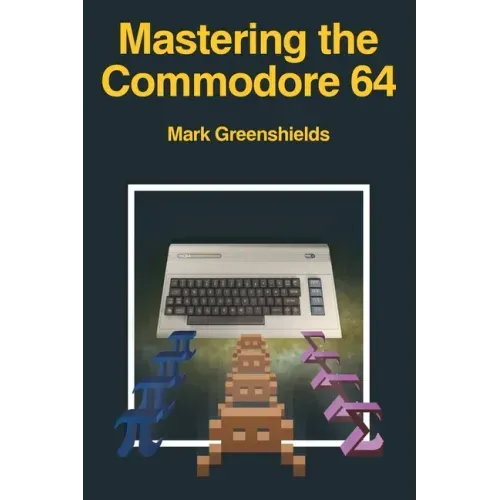 Mastering the Commodore 64 - Paperback