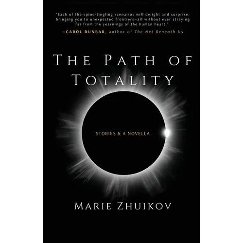 The Path of Totality: Stories & A Novella - Paperback