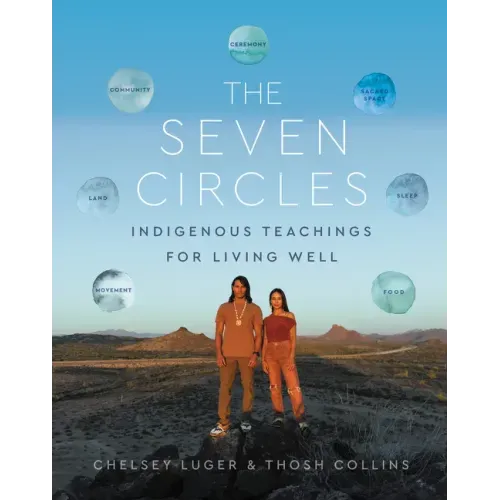 The Seven Circles: Indigenous Teachings for Living Well - Hardcover