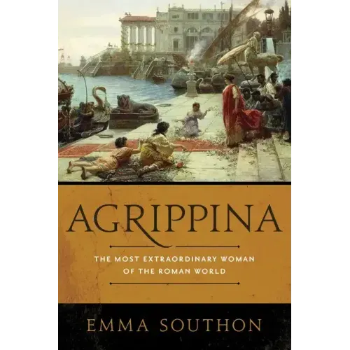 Agrippina: The Most Extraordinary Woman of the Roman World - Paperback
