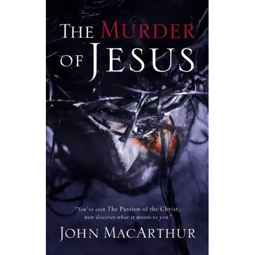 The Murder of Jesus: A Study of How Jesus Died - Paperback