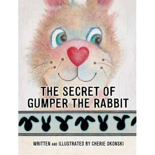 The Secret of Gumper the Rabbit - Hardcover