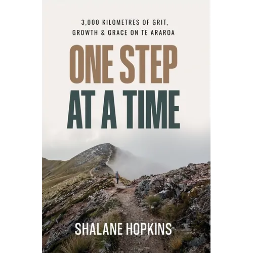 One Step at a Time: 3,000 km of Grit, Growth & Grace on Te Araroa - Paperback