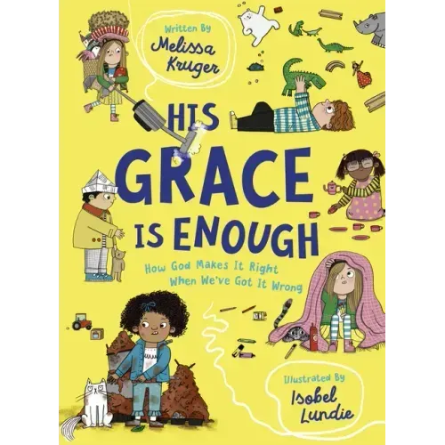 His Grace Is Enough: How God Makes It Right When We've Got It Wrong - Hardcover