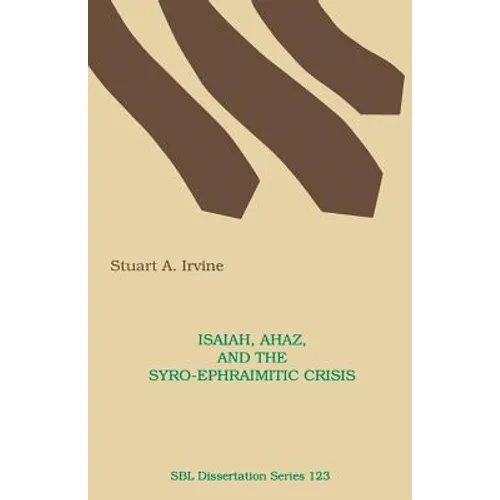 Isaiah, Ahaz, and the Syro-Ephraimitic Crisis - Paperback