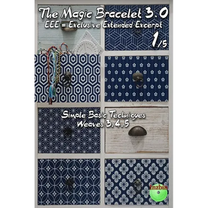 The Magic Bracelet 3.0 - Exclusive Extended Excerpt 1: Simple Basic Techniques (Weaves 3,4,5) - Paperback