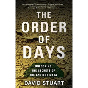 The Order of Days: The Maya World and the Truth about 2012 - Paperback