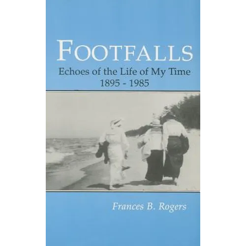 Footfalls: Echoes of the Life of My Time, 1895-1995 - Paperback