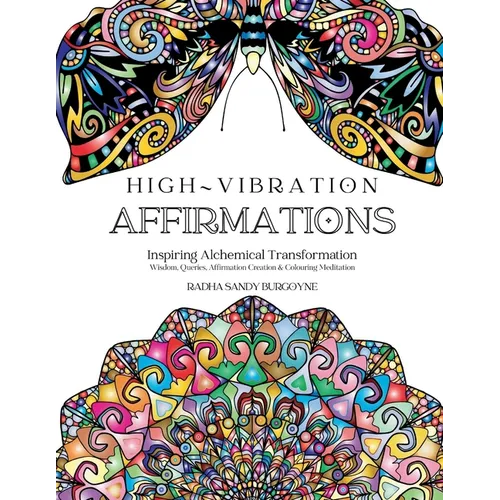 High-Vibration Affirmations: Inspiring Alchemical Transformation - Paperback