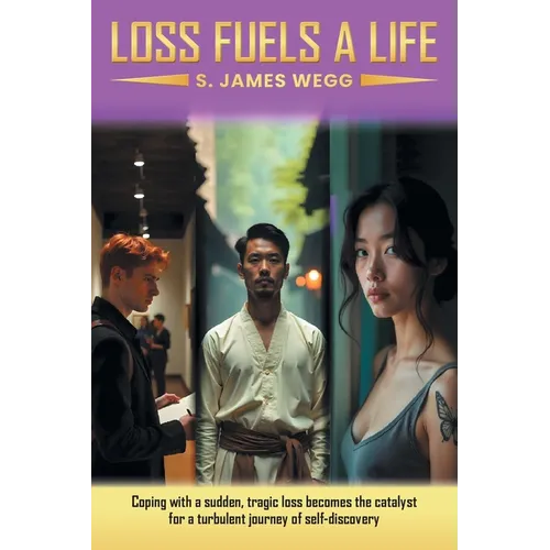 Loss Fuels a Life - Paperback