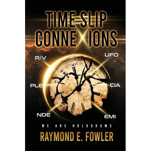 Time Slip ConneXions: We Are Holograms - Paperback