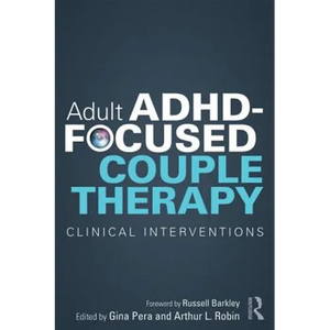Adult Adhd-Focused Couple Therapy: Clinical Interventions - Paperback