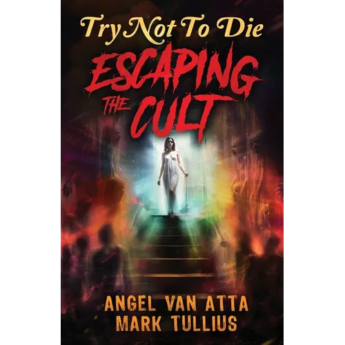 Try Not to Die: Escaping the Cult: An Interactive Adventure - Paperback