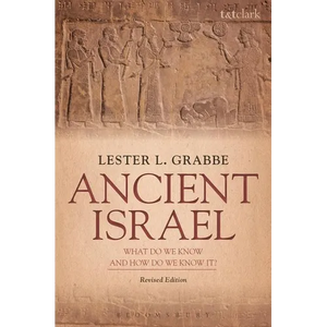 Ancient Israel: What Do We Know and How Do We Know It?: Revised Edition - Paperback