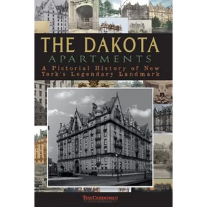 The Dakota Apartments: A Pictorial History of New York's Legendary Landmark - Paperback