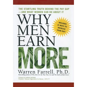 Why Men Earn More: The Startling Truth Behind the Pay Gap -- and What Women Can Do About It - Paperback