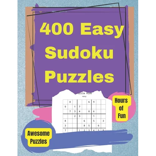 Easy Sudoku Puzzle Book: 400 Easy Sudoku Puzzles And Solutions - Paperback