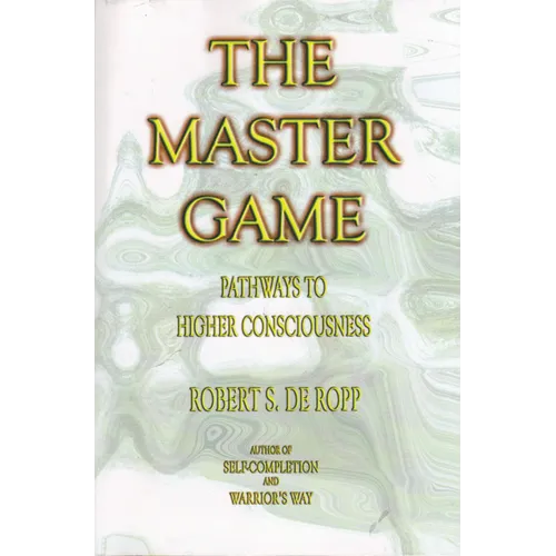 The Master Game: Pathways to Higher Consciousness - Paperback