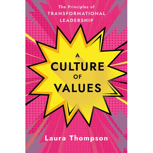 A Culture of Values: The Principles of Transformational Leadership - Hardcover