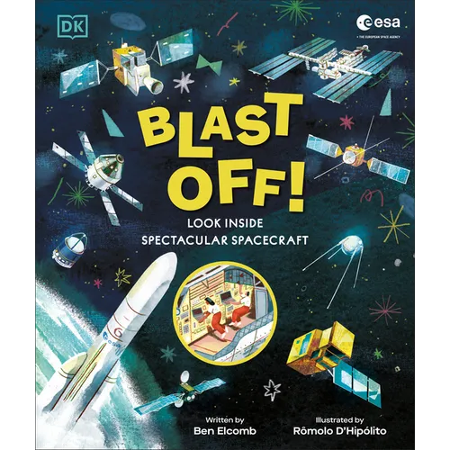 Blast Off!: Look Inside Spectacular Spacecraft - Hardcover