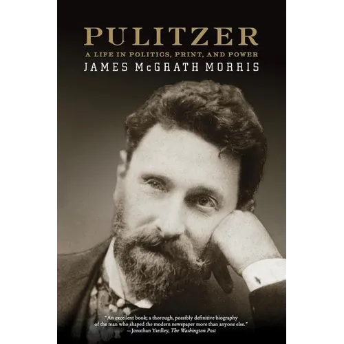Pulitzer: A Life in Politics, Print, and Power - Paperback