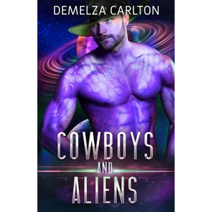 Cowboys and Aliens: An Alien Scifi Romance - Paperback