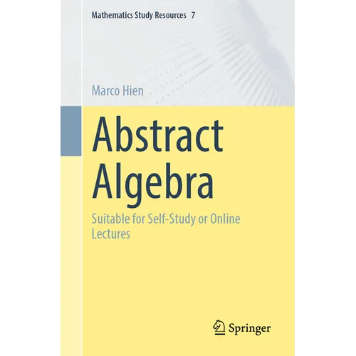 Abstract Algebra: Suitable for Self-Study or Online Lectures - Paperback