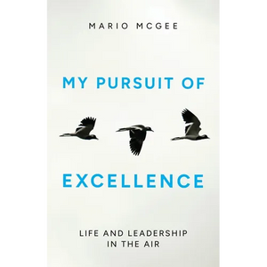 My Pursuit of Excellence: Life and Leadership in the Air - Paperback