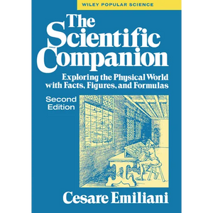 The Scientific Companion, 2nd Ed.: Exploring the Physical World with Facts, Figures, and Formulas - Hardcover